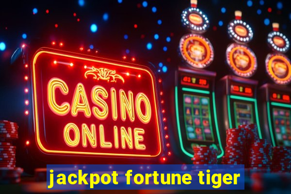 jackpot fortune tiger